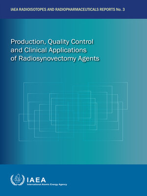 cover image of Production, Quality Control and Clinical Applications of Radiosynovectomy Agents